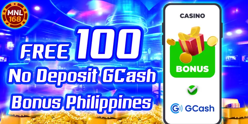 mnl168 free 100 no deposit gcash